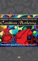 Feminist and Critical Perspectives on Caribbean Mothering