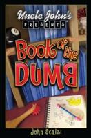 Uncle John's Presents the Book of the Dumb
