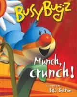 BusyBugz Munch, Crunch!