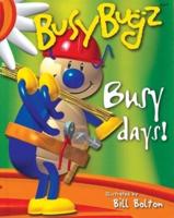 BusyBugz Busy Days!