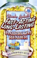 Uncle John's Bathroom Reader - Fast Acting, Long Lasting