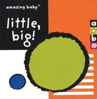 Amazing Baby: Little, Big!