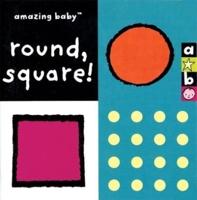 Amazing Baby: Round, Square!