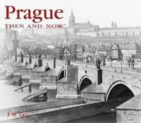 Prague Then and Now