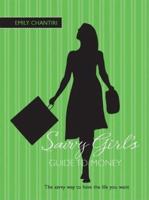 The Savvy Girl's Guide to Money