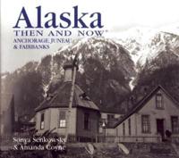 Alaska Then & Now