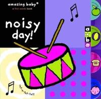 Amazing Baby: Noisy Day!