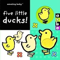 Amazing Baby: Five Little Ducks!