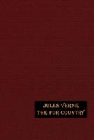 The Fur Country: Illustrated Edition