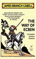 The Way of Ecben: A Comedietta Involving a Gentleman