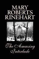 The Amazing Interlude by Mary Roberts Rinehart, Fiction, Fantasy, Literary