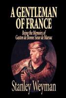 A Gentleman of France by Stanley Weyman, Fiction, Literary, Historical