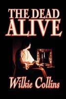 The Dead Alive by Wilkie Collins, Fiction, Classics