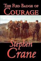 The Red Badge of CourageThe Red Badge of Courage by Stephen Crane, Fiction, Classics, Historical, Military & Wars