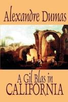A Gil Blas in California by Alexandre Dumas, Fiction, Literary