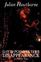 David Poindexter's Disappearance and Other Tales by Julian Hawthorne, Fiction, Literary, Short Stories