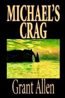 Michael's Crag by Grant Allen, Fiction