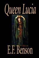 Queen Lucia by E. F. Benson, Fiction, Humorous