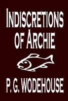 Indiscretions of Archie by P. G. Wodehouse, Fiction, Literary, Romance