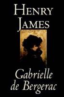 Gabrielle De Bergerac by Henry James, Fiction, Classics, Literary