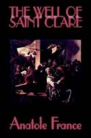 The Well of Saint Clare by Anatole France, Fiction, Literary