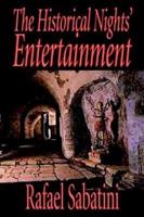 The Historical Nights' Entertainment, First Series by Rafael Sabatini, Biography & Autobiography, Historical, Political