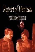 Rupert of Hentzau -- From the Memoirs of Fritz Von Tarlenheim by Anthony Hope, Fiction, Classics