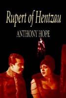 Rupert of Hentzau -- From the Memoirs of Fritz Von Tarlenheim by Anthony Hope, Fiction, Classics