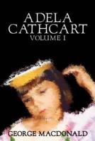 Adela Cathcart, Volume I of III by George Macdonald, Fiction, Fantasy