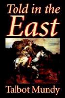 Told in the East by Talbot Mundy, Fiction