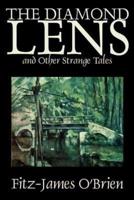 The Diamond Lens and Other Strange Tales by Fitz James O'Brien, Fiction, Fantasy, Short Stories