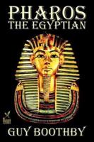 Pharos, The Egyptian by Guy Boothby, Fiction, Fantasy