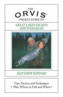 The Orvis Pocket Guide to Great Lakes Salmon and Steelhead