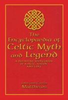 The Encyclopaedia of Celtic Myth and Legend