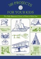 500 PROJECTS FOR YOUR KIDS THPB