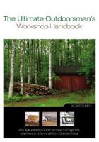 The Ultimate Outdoorsman's Workshop Handbook