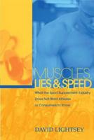 Muscles, Speed & Lies