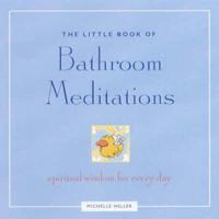 The Little Book of Bathroom Meditations