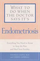 What to Do When the Doctor Says It's Endometriosis