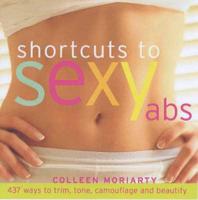 Shortcuts to Sexy Abs