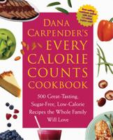 Dana Carpender's Every-Calorie-Counts Cookbook