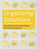 Organizing Solutions for People With Attention Deficit Disorder