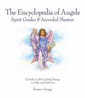 The Encyclopedia of Angels, Spirit Guides & Ascended Masters