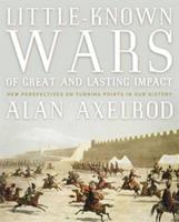 Little-Known Wars of Great and Lasting Impact