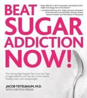 Beat Sugar Addiction Now!