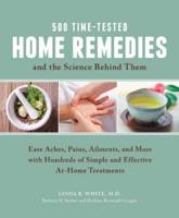 500 Time-Tested Home Remedies and the Science Behind Them
