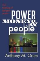 Power, Money and the People: The Making of Modern Austin