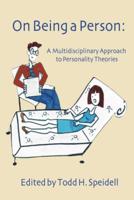 On Being a Person: A Multidisciplinary Approach to Personality Theories