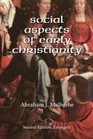 Social Aspects of Early Christianity, Second Edition: