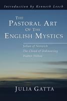 The Pastoral Art of the English Mystics: